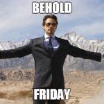 Friday Tony Stark Meme Generator - Imgflip