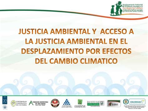 JUSTICIA AMBIENTAL Y ACCESO A LA JUSTICIA AMBIENTAL EN EL DESPLAZAMI…