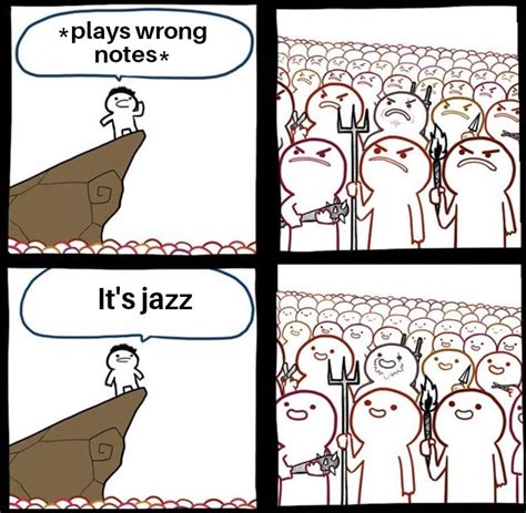 Jazz musicians be like: : r/memes