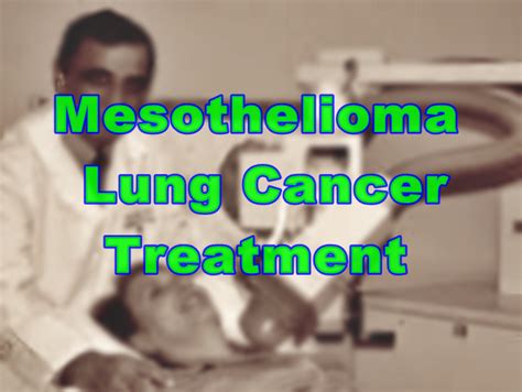 Mesothelioma Lung Cancer Treatment - Asbestos