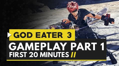 God Eater 3 | Gameplay Part 1 - 20 Minutes of Gameplay - YouTube