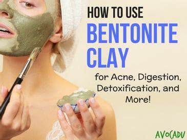 How to Use Bentonite Clay for Acne, Digestion, Detoxification