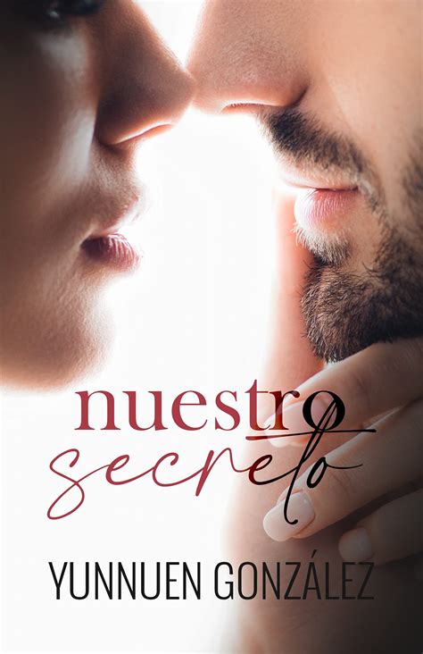 Nuestro secreto (Nosotros nº 1) by Yunnuen Gonzalez | Goodreads