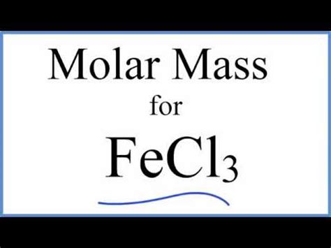 Molar Mass / Molecular Weight of FeCl3 : Iron (III) chloride - YouTube