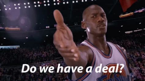 Do We Have A Deal? GIF - MichaelJordan SpaceJam DoWeHaveADeal ...