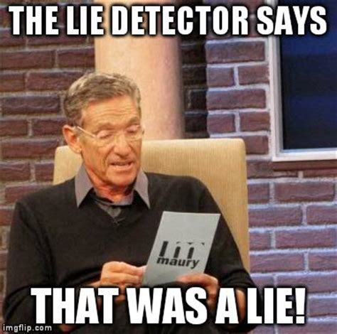 Maury Lie Detector Meme - Imgflip