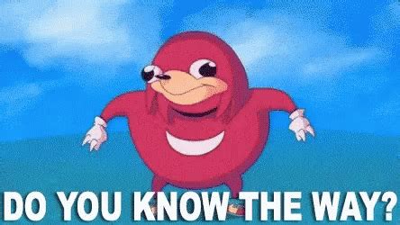 Do You Know The Way Wae GIF - DoYouKnowTheWay Wae UgandaKnuckles ...