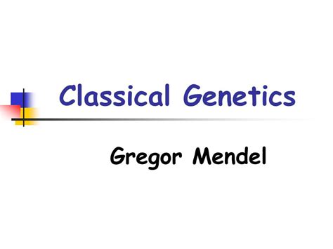 PPT - Classical Genetics PowerPoint Presentation, free download - ID:118031