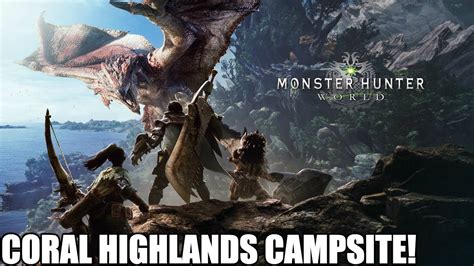 Coral Highlands Campsite Location! | Monster Hunter World - YouTube