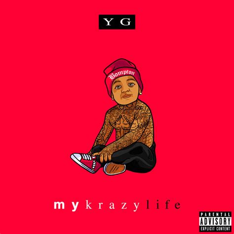 MY KRAZY LIFE - YG by itsmcflyy on DeviantArt