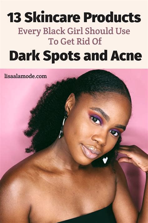 13 Skincare Products Dark Spots and Acne / Every Black Girl Should Use ...