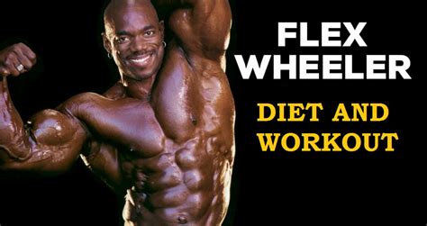 Muscle Palace: Flex Wheeler's Workout Routine and Diet