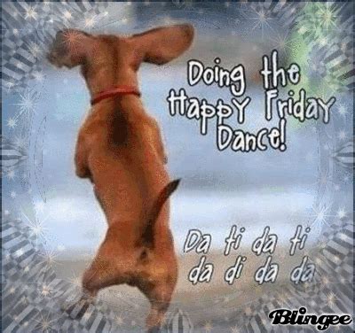 The " HAPPY FRIDAY DANCE" Picture #134698458 | Blingee.com