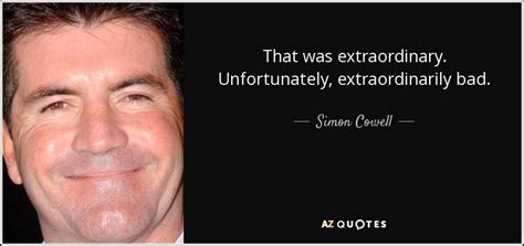 TOP 25 QUOTES BY SIMON COWELL (of 163) | A-Z Quotes