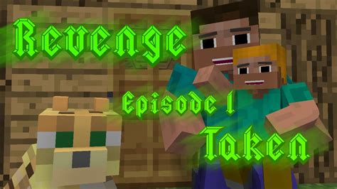 Revenge #1 : Taken {Minecraft Animation} - YouTube