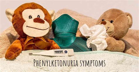 Which are the symptoms of Phenylketonuria?