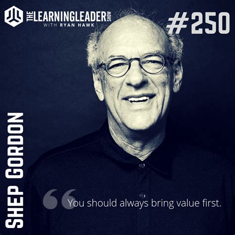 Episode 250: Shep Gordon - THE SUPERMENSCH: How To Add Value To The ...