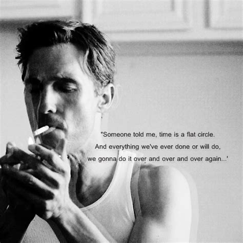 best quote with even better man | True detective hbo, True detective ...