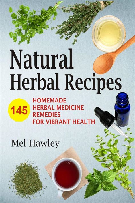 Natural Herbal Recipes: 145 Homemade Herbal Medicine Remedies for ...