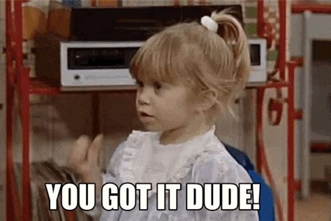 Full House You Got It Dude GIF - Find & Share on GIPHY