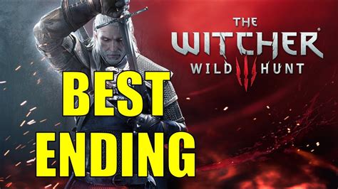 The Witcher 3: Best/Happiest Ending - YouTube