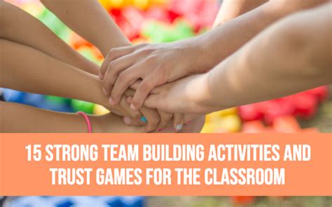 15 fun team building activities and trust games for the classroom ...