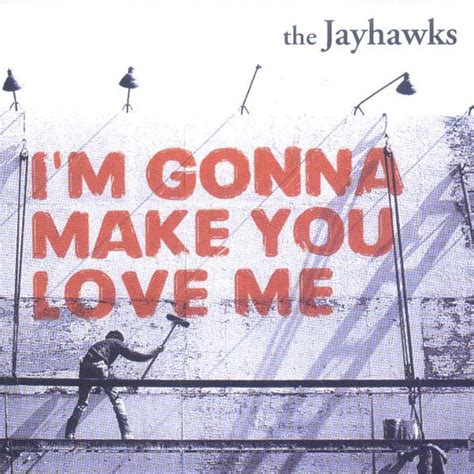 The Jayhawks - I'm Gonna Make You Love Me (2000, CD) | Discogs