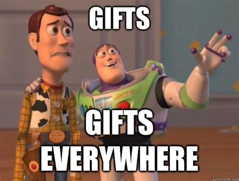 Gifts Gifts everywhere - Buzz Lightyear - quickmeme