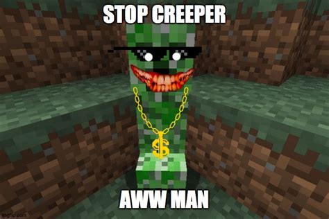 creeper aww man - Imgflip