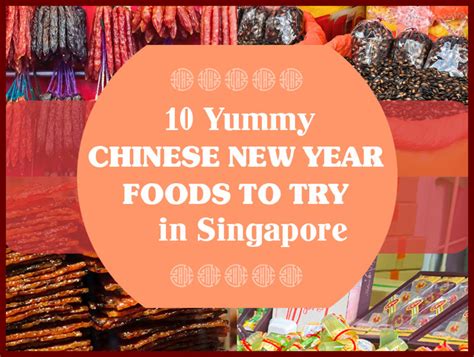 10 Yummy Chinese New Year Foods and Snacks to Try in Singapore - Delishably