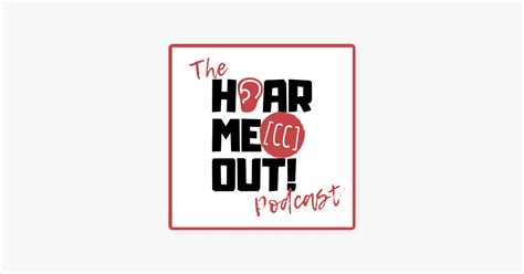 ‎The Hear Me Out! [CC] Podcast on Apple Podcasts