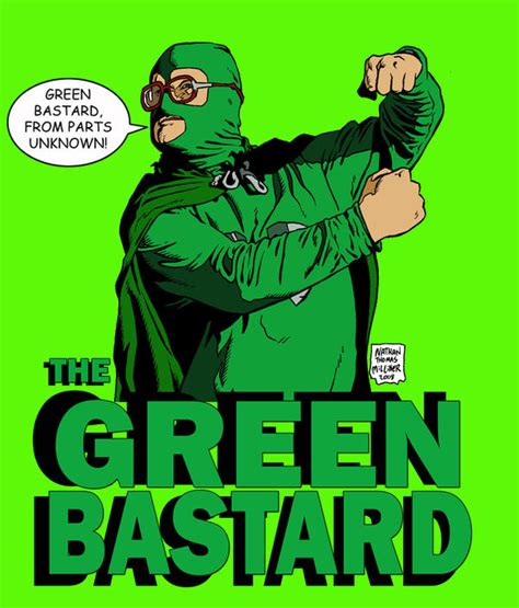 THE GREEN BASTARD by MalevolentNate on DeviantArt