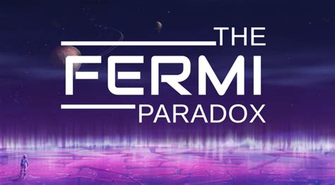 The Fermi Paradox puts galactic history in your hands - Gayming Magazine