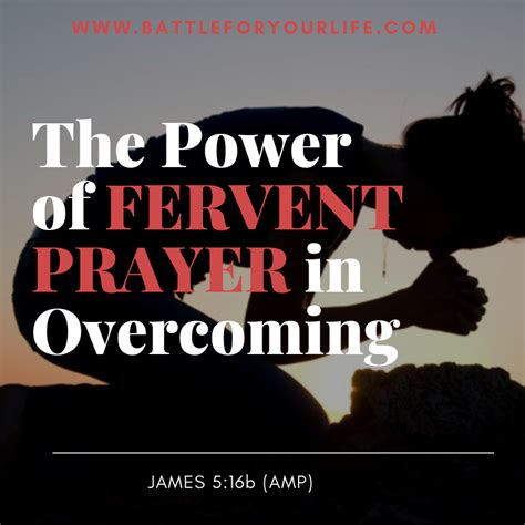 The Power of Fervent Prayer in Overcoming – Battle For Your Life