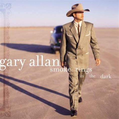 Gary Allan - Smoke Rings in the Dark Lyrics and Tracklist | Genius