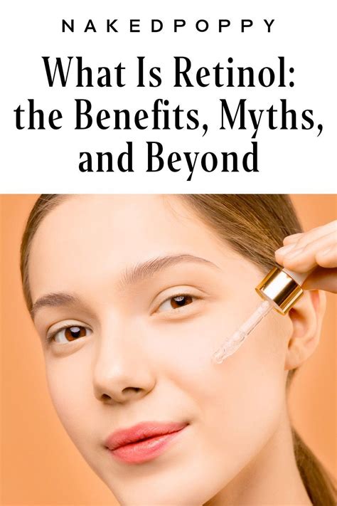 What Is Retinol: the Benefits, Myths, and Beyond - NakedPoppy | What is ...