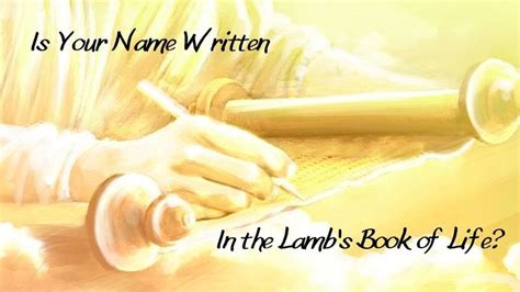 Is Your Name Written In The Lambs Book Of Life? | Lamb's book of life ...