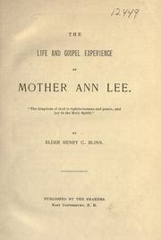 The life and gospel experience of Mother Ann Lee ... (1901 edition ...