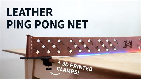 Leather ping pong net w/ lasers, 3D printing, & Bob Clagett | How to ...