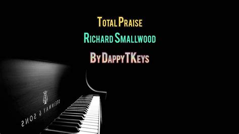 Richard Smallwood - Total Praise - Piano Instrumental great playing ...