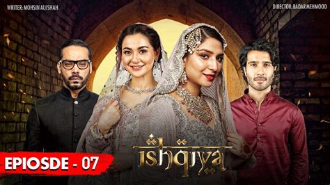 Ishqiya Episode 7 | Feroze Khan | Hania Aamir | Ramsha Khan | ARY ...