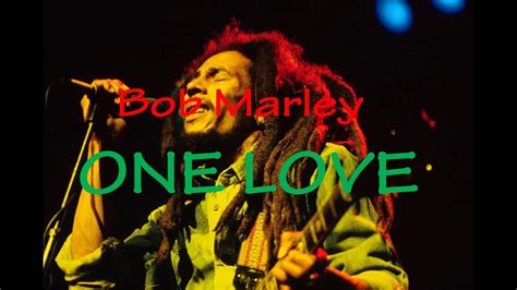 ONE LOVE - Bob Marley - YouTube