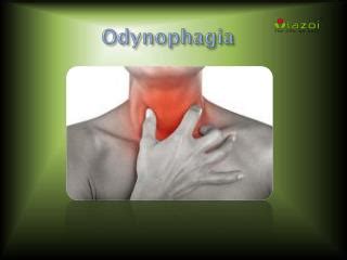 PPT - Odynophagia: Causes, Symptoms, Daignosis, Prevention and ...