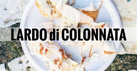 Lardo di Colonnata - A Porky Piece of Heaven