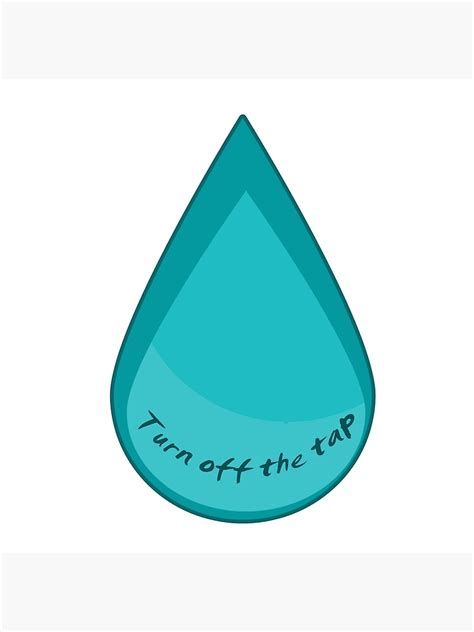 "Turn off the tap" Poster for Sale by Coolzstuff | Redbubble