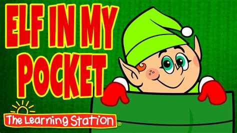 Elf in My Pocket Song | The Learning Station