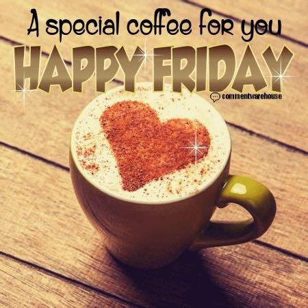 A Special Coffee For You. Happy Friday Pictures, Photos, and Images for ...