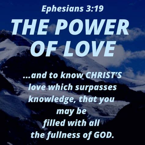 Ephesians 3:19 and to know Christ’s love which surpasses knowledge ...