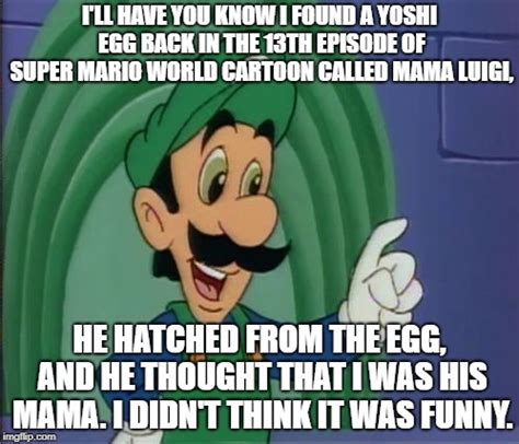 Mama Luigi HQ - Imgflip