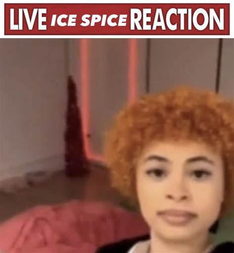 Live Ice Spice Reaction | Ice Spice | Know Your Meme